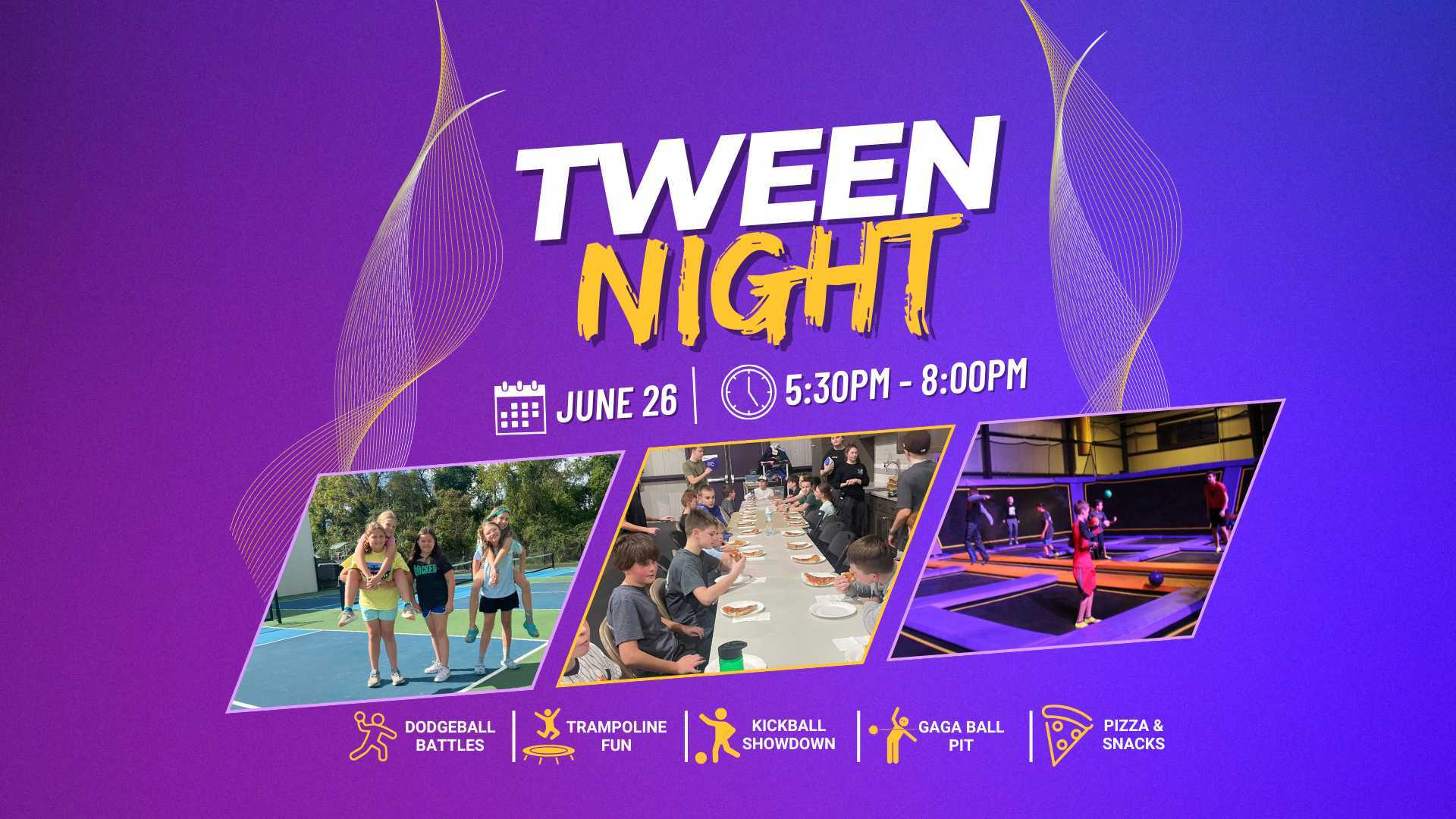 Tween Night 6.26